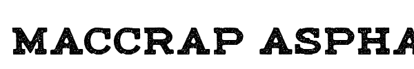 Maccrap Asphalt font preview